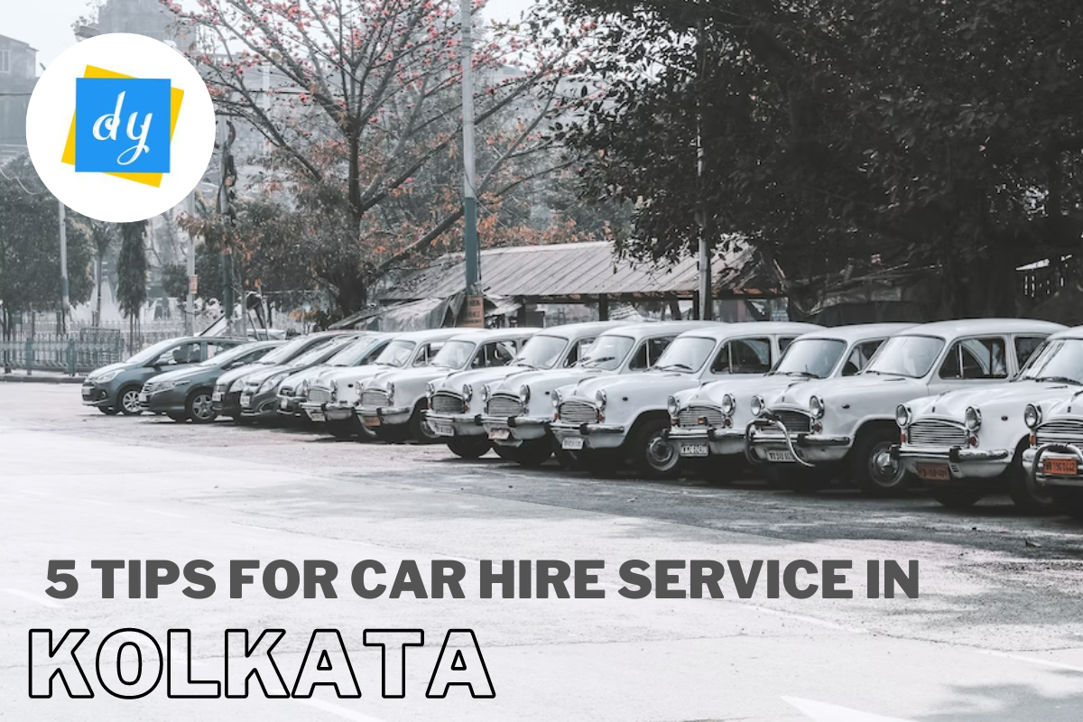 5 Tips For Car Hire Service In Kolkata Dreamz Yatra Pvt Ltd 